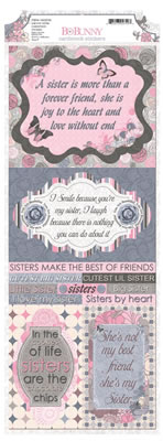 Bo Bunny Press - Isabella - She's My Sister Sticker  (sold in 6's)