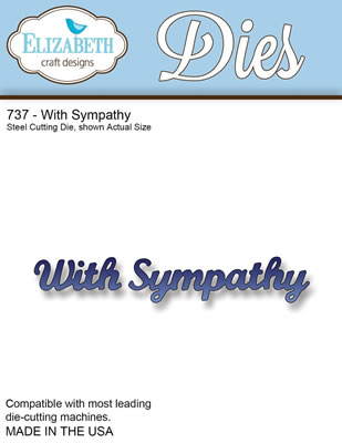Elizabeth Craft Designs - Metal Dies - With Sympathy  (sold individually)